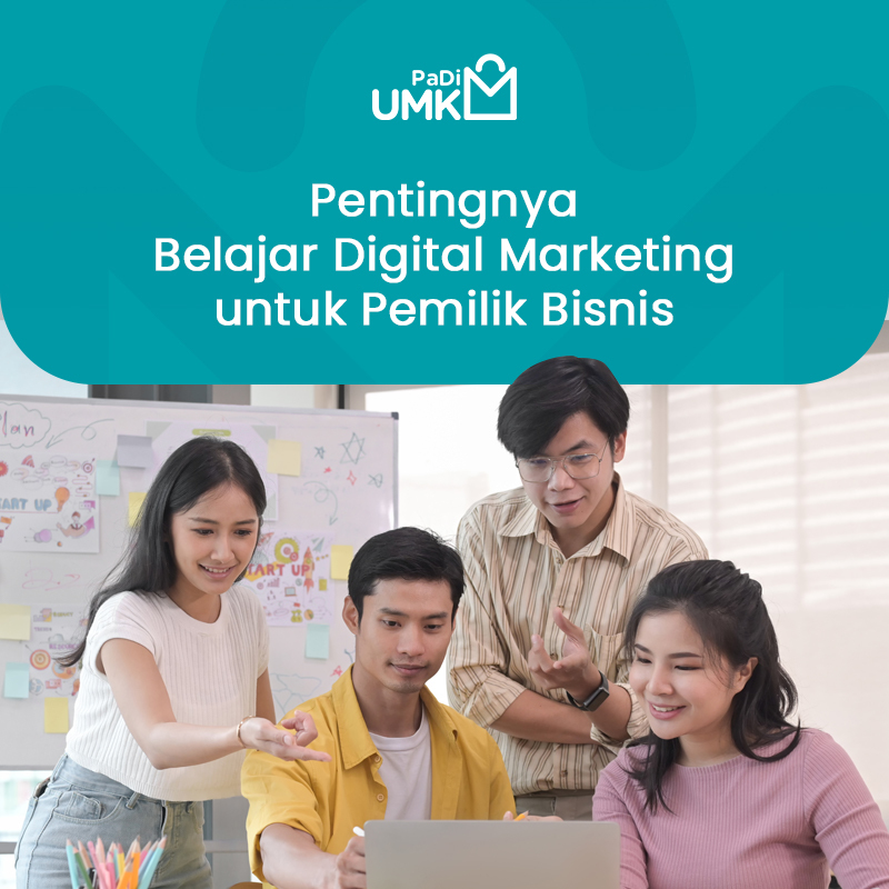 Pentingnya Belajar Digital Marketing Untuk Pemilik Bisnis