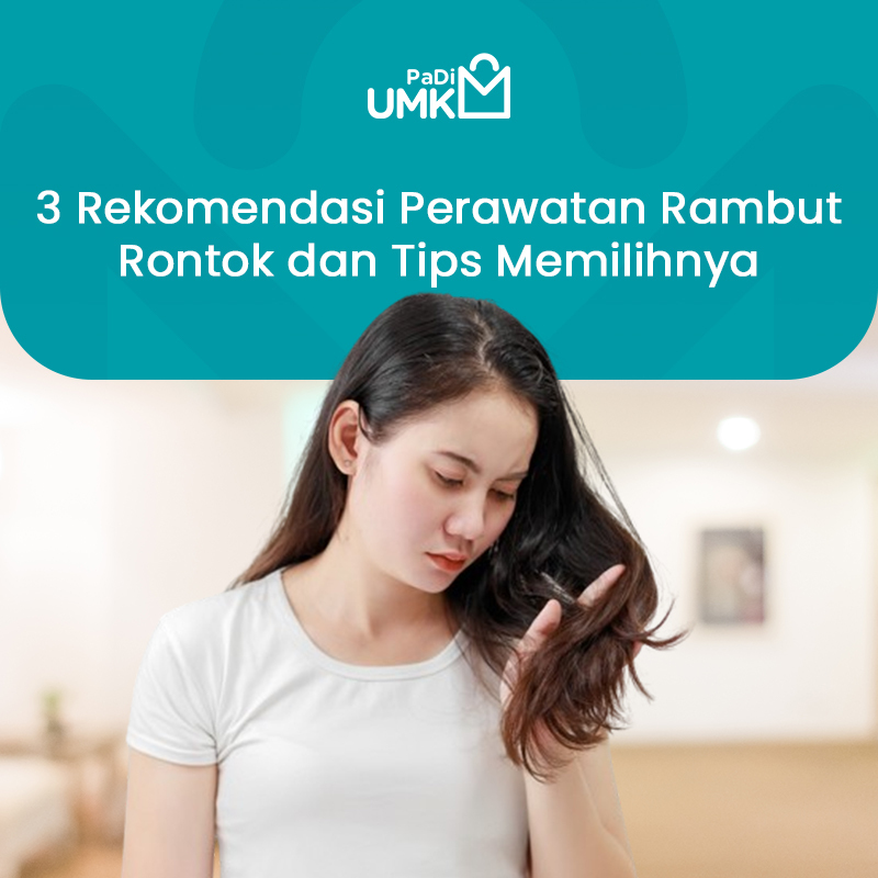 3 Rekomendasi Perawatan Rambut Rontok Dan Tips Memilihnya